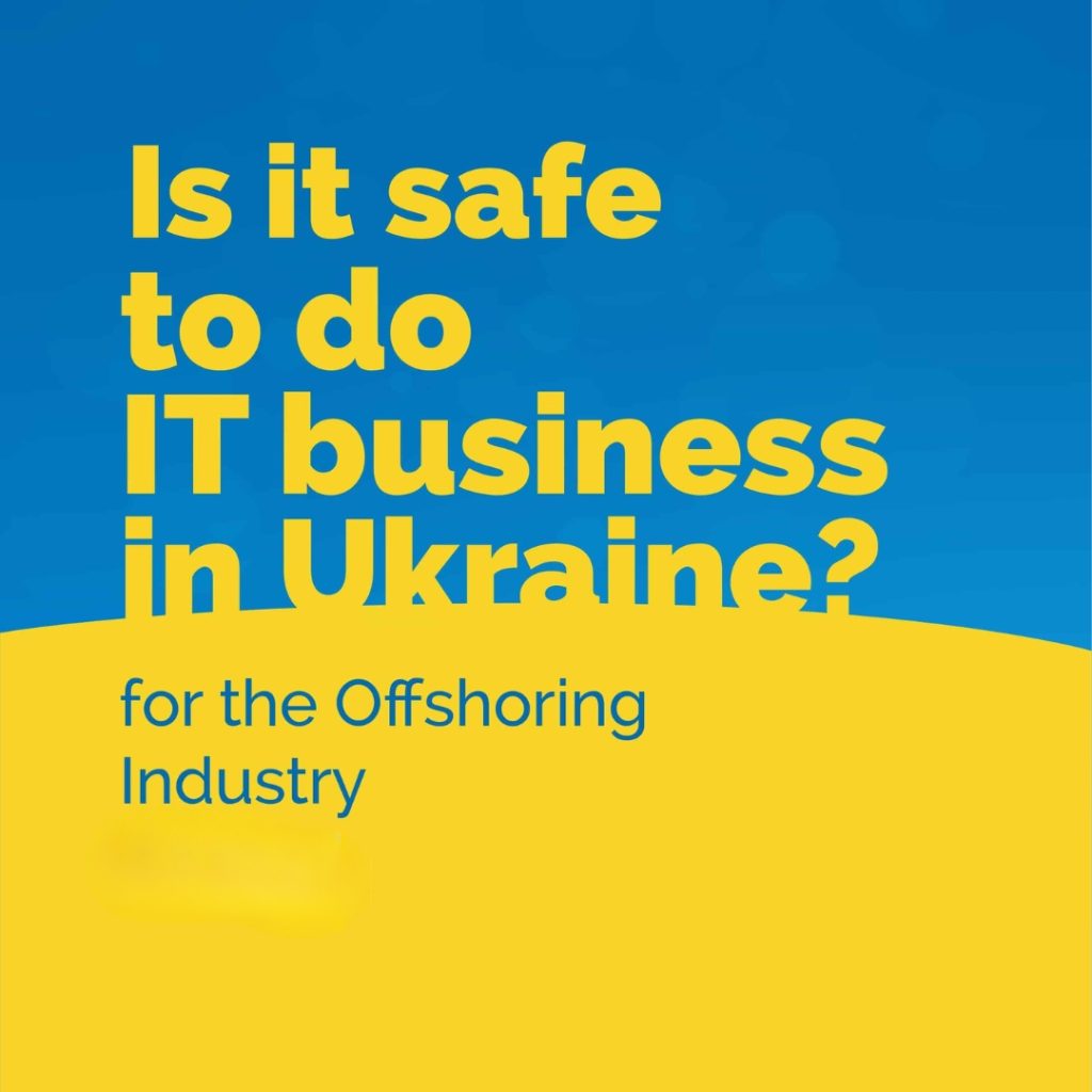 Is It Safe to Do Business in Ukraine? The Resilience of Ukrainian IT Sector –